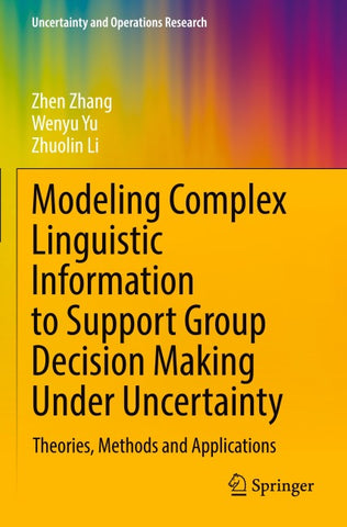 Modeling Complex Linguistic Information to Support Group Decision Making Under Uncertainty