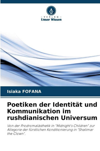 Poetiken der Identität und Kommunikation im rushdianischen Universum