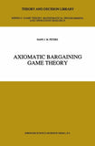 Axiomatic Bargaining Game Theory