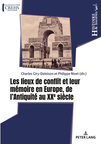 Les lieux de conflit et leur mémoire en Europe, de l'Antiquité au XXe siècle