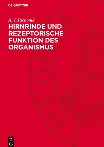 Hirnrinde und rezeptorische Funktion des Organismus