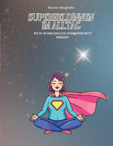 Superheldinnen im Alltag