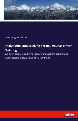 Analytische Entwickelung der Raumcurve dritter Ordnung