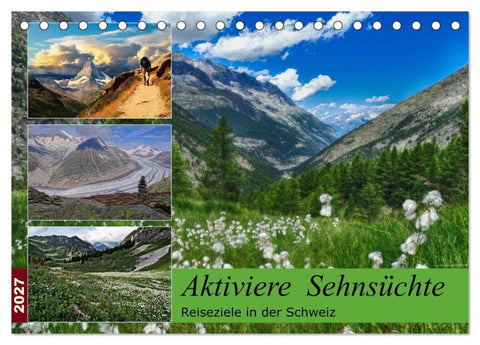 Aktiviere Sehnsüchte Reiseziele in der Schweiz (Tischkalender 2027 DIN A5 quer), CALVENDO Monatskalender