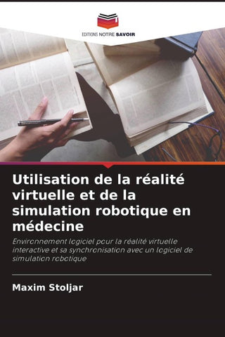Utilisation de la réalité virtuelle et de la simulation robotique en médecine