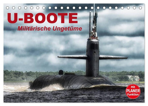 U-Boote. Militärische Ungetüme (Tischkalender 2027 DIN A5 quer), CALVENDO Monatskalender
