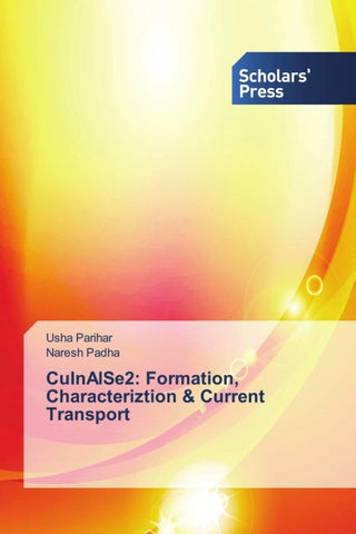 CuInAlSe2: Formation, Characteriztion & Current Transport