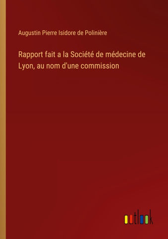 Rapport fait a la Société de médecine de Lyon, au nom d'une commission