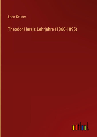 Theodor Herzls Lehrjahre (1860-1895)