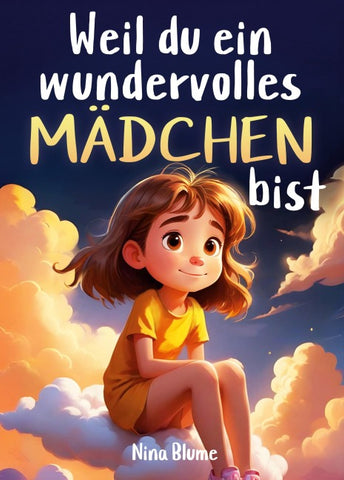 Weil du ein wundervolles Mädchen bist