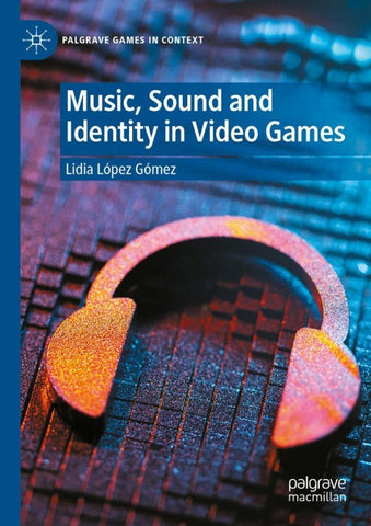 Music, Sound and Identity in Video Games