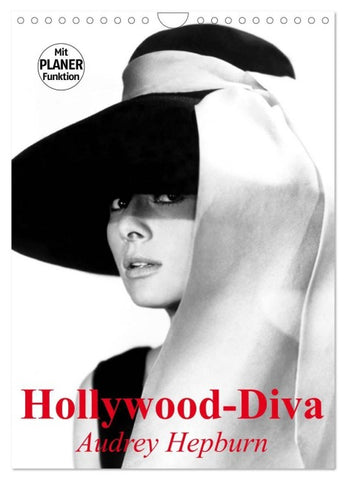 Hollywood-Diva. Audrey Hepburn (Wandkalender 2027 DIN A4 hoch), CALVENDO Monatskalender