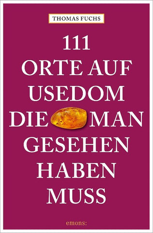 111 Orte auf Usedom, die man gesehen haben muss
