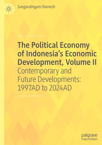 The Political Economy of Indonesia’s Economic Development, Volume II
