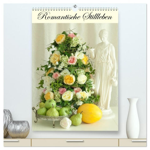 Romantische Stillleben (hochwertiger Premium Wandkalender 2027 DIN A2 hoch), Kunstdruck in Hochglanz