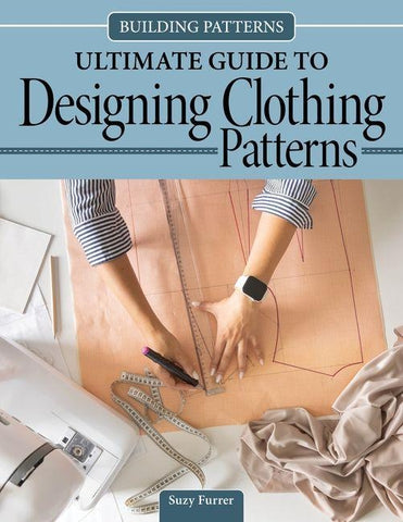 Building Patterns: Ultimate Guide to Designing Patterns for Clothing