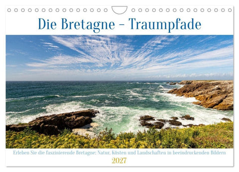 Die Bretagne - Traumpfade (Wandkalender 2027 DIN A4 quer), CALVENDO Monatskalender