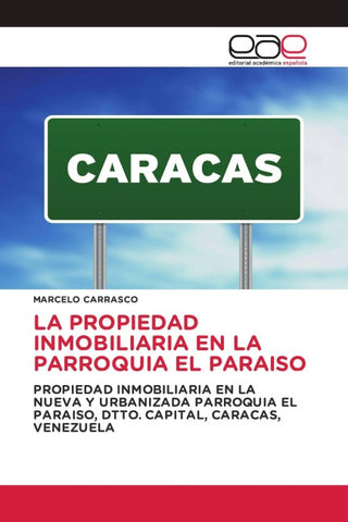 LA PROPIEDAD INMOBILIARIA EN LA PARROQUIA EL PARAISO