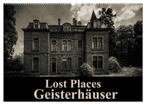 Lost Places Geisterhäuser (Wandkalender 2026 DIN A2 quer), CALVENDO Monatskalender