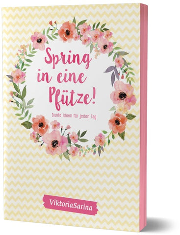 Spring in eine Pfütze! Bunte Ideen für jeden Tag