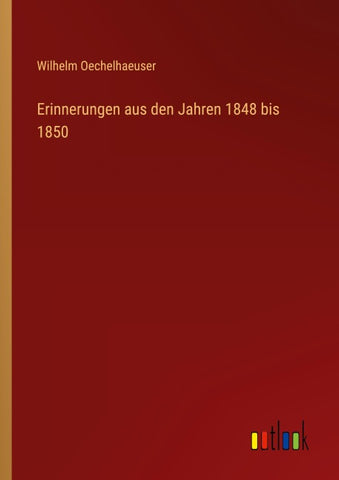 Erinnerungen aus den Jahren 1848 bis 1850