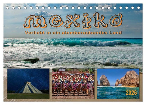 Mexiko - verliebt in ein atemberaubendes Land (Tischkalender 2026 DIN A5 quer), CALVENDO Monatskalender