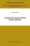 Axiomatic Bargaining Game Theory
