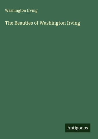 The Beauties of Washington Irving