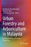 Urban Forestry and Arboriculture in Malaysia
