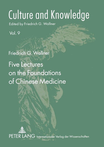 Five Lectures on the Foundations of Chinese Medicine