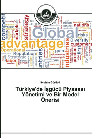 Türkiye'de ¿¿gücü Piyasas¿ Yönetimi ve Bir Model Önerisi