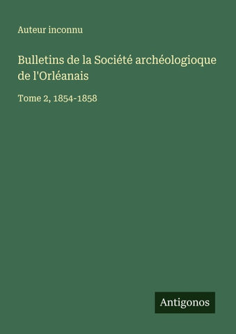 Bulletins de la Société archéologioque de l'Orléanais