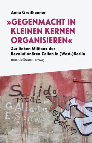 „Gegenmacht in kleinen Kernen organisieren“