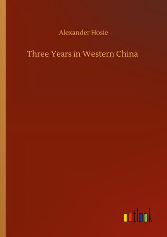 Three Years in Western China