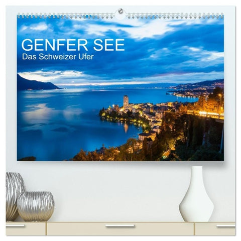 GENFER SEE Das Schweizer Ufer (hochwertiger Premium Wandkalender 2027 DIN A2 quer), Kunstdruck in Hochglanz