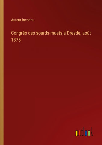 Congrès des sourds-muets a Dresde, août 1875