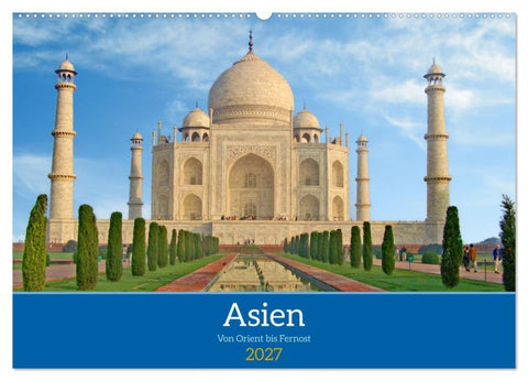 Asien von Orient bis Fernost (Wandkalender 2027 DIN A2 quer), CALVENDO Monatskalender