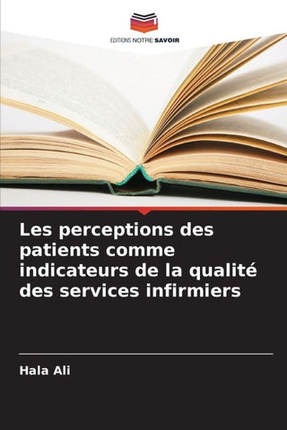 Les perceptions des patients comme indicateurs de la qualité des services infirmiers