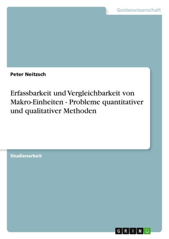 Erfassbarkeit und Vergleichbarkeit von Makro-Einheiten - Probleme quantitativer und qualitativer Methoden