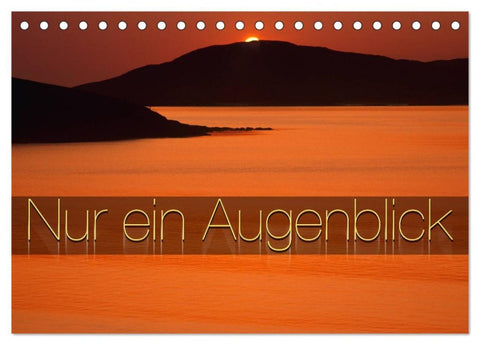 Nur ein Augenblick (Tischkalender 2026 DIN A5 quer), CALVENDO Monatskalender