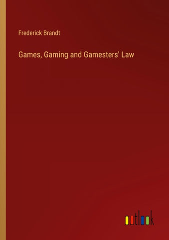 Games, Gaming and Gamesters' Law