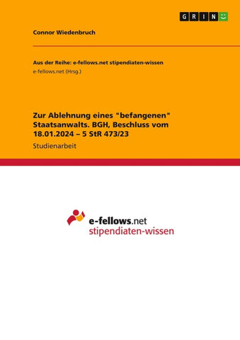 Zur Ablehnung eines "befangenen" Staatsanwalts. BGH, Beschluss vom 18.01.2024 - 5 StR 473/23