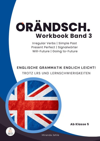 Orändsch Workbook Band 3 Irregular Verbs Simple Past Present Perfect Signalwörter Will‑Future und Going-to-Future