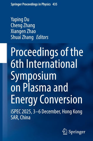 Proceedings of the 6th International Symposium on Plasma and Energy Conversion