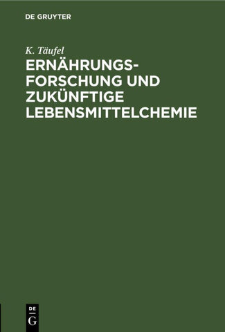 Ernährungsforschung und zukünftige Lebensmittelchemie