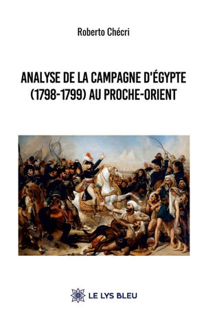 Analyse de la Campagne d'Égypte (1798-1799) au Proche-Orient