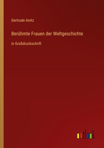 Berühmte Frauen der Weltgeschichte