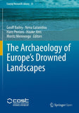 The Archaeology of Europe’s Drowned Landscapes