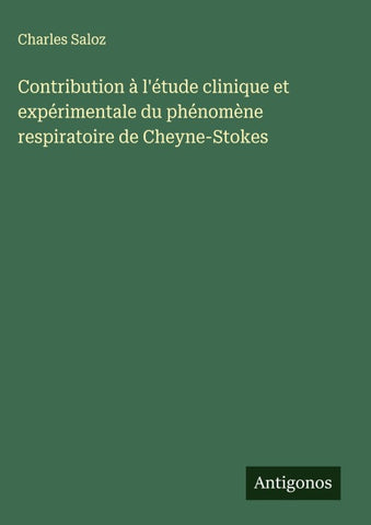 Contribution à l'étude clinique et expérimentale du phénomène respiratoire de Cheyne-Stokes