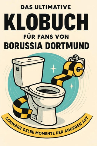 Das ultimative Klobuch für Fans von Borussia Dortmund